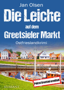 Ostfrieslandkrimi Die Leiche auf dem Greetsieler Markt